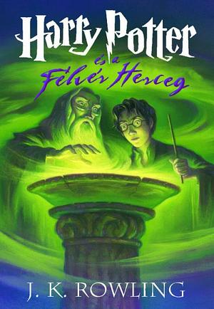 Harry Potter és a Félvér Herceg by J.K. Rowling