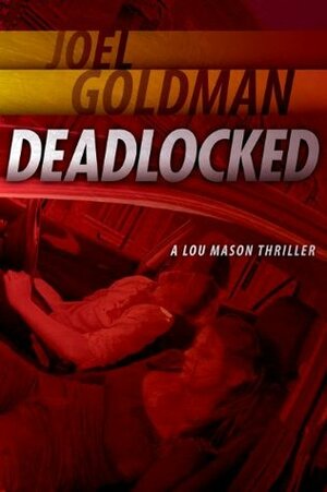 Deadlocked by Joel Goldman