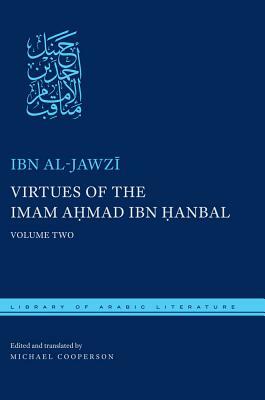 Virtues of the Imam Ahmad Ibn &#7716;anbal: Volume Two by Ibn Al-Jawz&#299;
