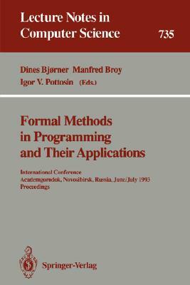 Formal Methods in Programming and Their Applications: International Conference, Academgorodok, Novosibirsk, Russia, June 28 - July 2, 1993. Proceeding by 