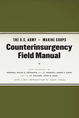The U.S. Army/Marine Corps Counterinsurgency Field Manual by United States Marine Corps, United States Army