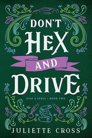 Don't Hex and Drive by Juliette Cross