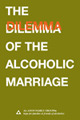 The Dilemma of the Alcoholic Marriage by Al-Anon Family Groups