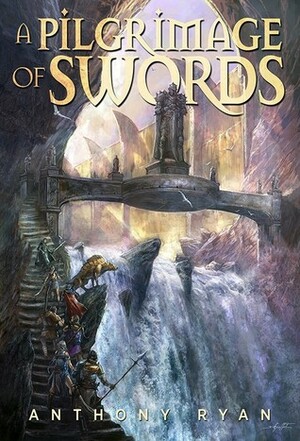 A Pilgrimage of Swords by Anthony Ryan