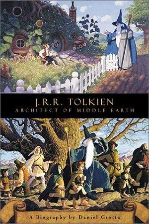 J.R.R. Tolkien: Architect of Middle Earth: A Biography by Daniel Grotta-Kurska, Daniel Grotta-Kurska