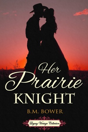 Her Prairie Knight by Jennifer Quinlan, B.M. Bower