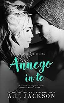 Annego in te by A.L. Jackson