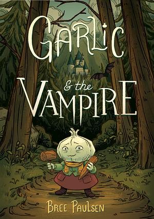 Garlic and the Vampire by Bree Paulsen, Bree Paulsen