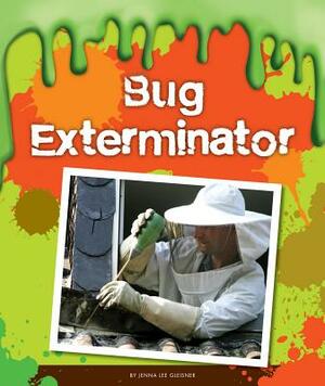 Bug Exterminator by Jenna Lee Gleisner