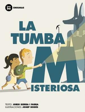 La Tumba Misteriosa by Jordi Sierra i Fabra
