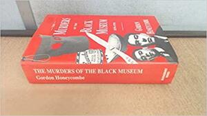 Murders Of The Black Museum 1870 1970 by Godfrey Cave