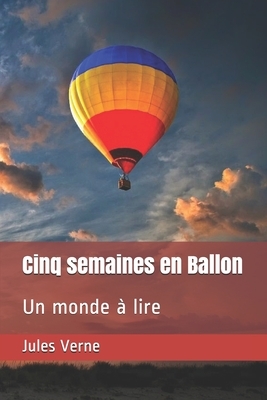 Cinq semaines en Ballon: Un monde à lire by Jules Verne