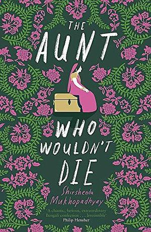 The Aunt Who Wouldn't Due by Shirshendu Mukhopadhyay, Shirshendu Mukhopadhyay