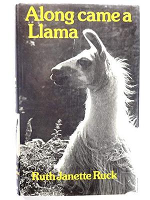 Along came a llama by Ruth Janette Ruck