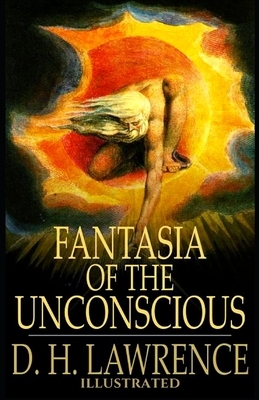 Fantasia of the Unconscious Illustrated by D.H. Lawrence