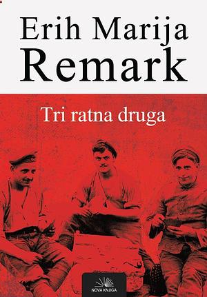 Tri ratna druga by Erich Maria Remarque