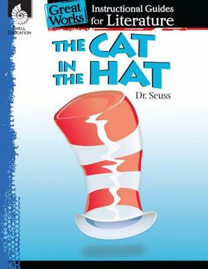 The Cat in the Hat: An Instructional Guide for Literature: An Instructional Guide for Literature by Tracy Pearce