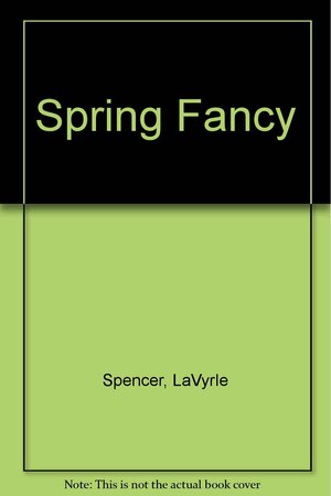 Spring Fancy by LaVyrle Spencer