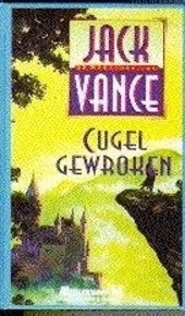 Cugel Gewroken: Verhalen van de Stervende Aarde, Boek 3 by Jack Vance