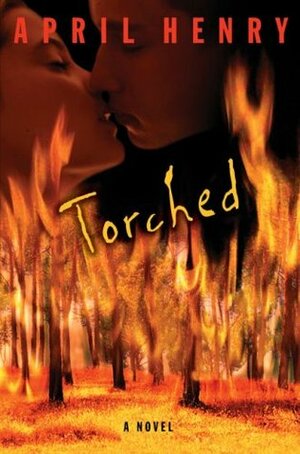 Torched by April Henry