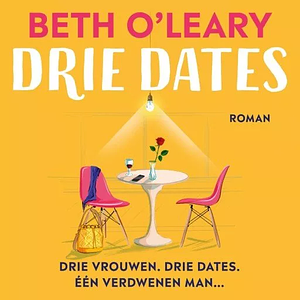 Drie dates by Beth O'Leary