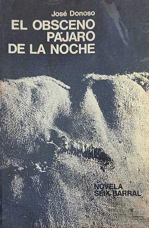 El obsceno pájaro de la noche by José Donoso