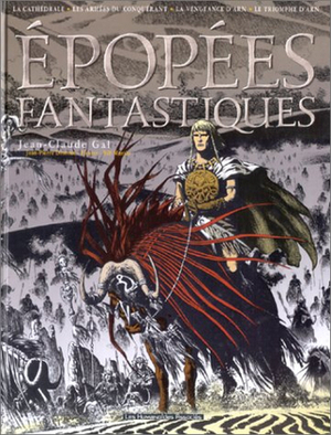 Epopées fantastiques, l'intégrale by Jean-Pierre Dionnet, Jean-Claude Gal, Picaret, Bill Mantlo