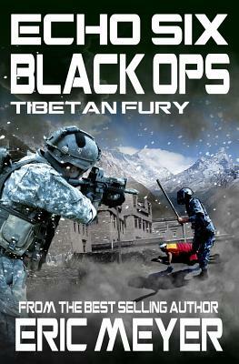 Echo Six: Black Ops 7 - Tibetan Fury by Eric Meyer