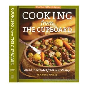 Cooking from the Cupboard: Meals in Minutes from Your Pantry by Jeanne Jones