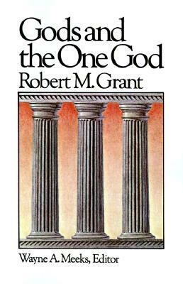 Gods and the One God (Library of Early Christianity 1) by Robert McQueen Grant
