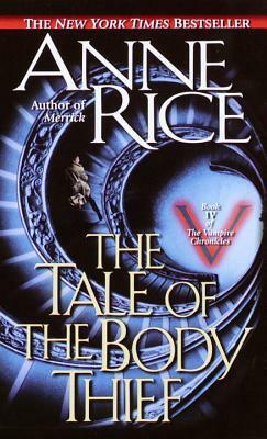 The Tale of the Body Thief by Anne Rice