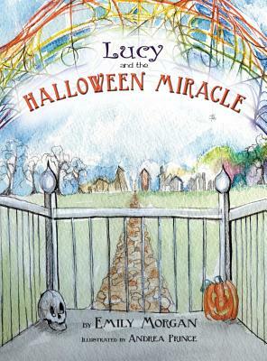 Lucy and the Halloween Miracle by Emily Morgan