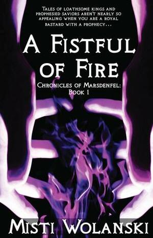 A Fistful of Fire by Misti Wolanski