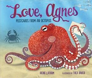 Love, Agnes: Postcards from an Octopus by Thea Baker, Irene Latham