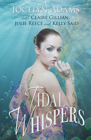 Tidal Whispers by Jocelyn Adams, Julie Reece, Claire Gillian, Kelly Said