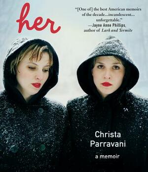 Her by Christa Parravani