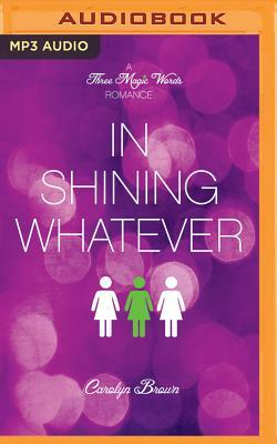 In Shining Whatever by Carolyn Brown