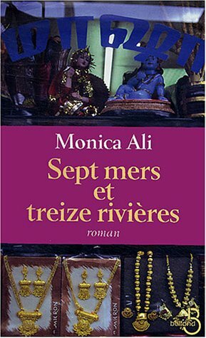 Sept Mers Et Treize Rivieres by Monica Ali