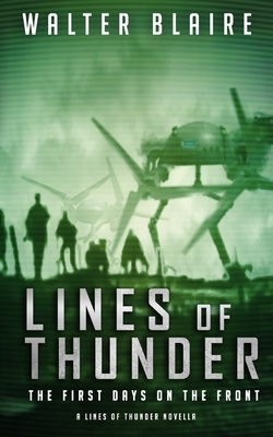 Lines of Thunder: The First Days on the Front by Walter Blaire