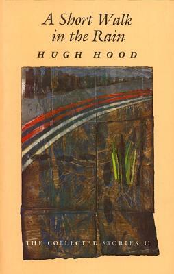 Short Walk in the Rain by Hugh Hood