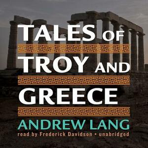 Tales of Troy and Greece by Andrew Lang