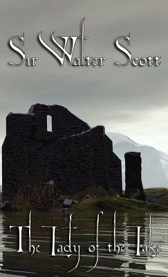 The Lady of the Lake by Walter Scott