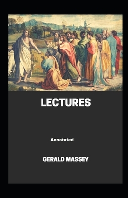 Gerald Massey's Lectures Annotated by Gerald Massey