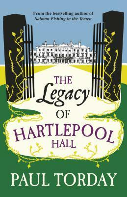 The Legacy of Hartlepool Hall by Paul Torday