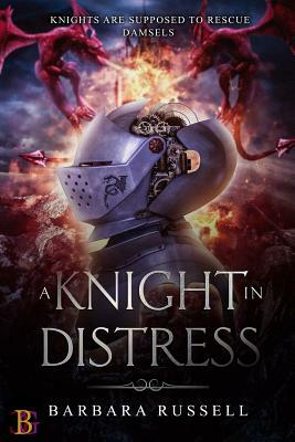 A Knight in Distress by Barbara Russell