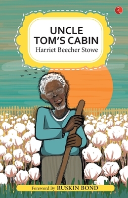 Uncle Tom's Cabin by Harriet Beecher Stowe