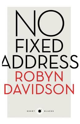 Short Black 11: No Fixed Address by Robyn Davidson