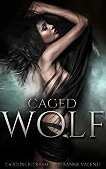 Caged Wolf by Susanne Valenti, Caroline Peckham