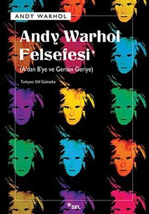 Andy Warhol Felsefesi by Andy Warhol
