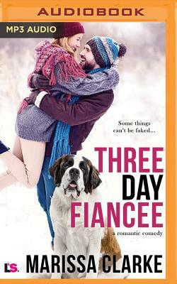 Three Day Fiancée by Marissa Clarke